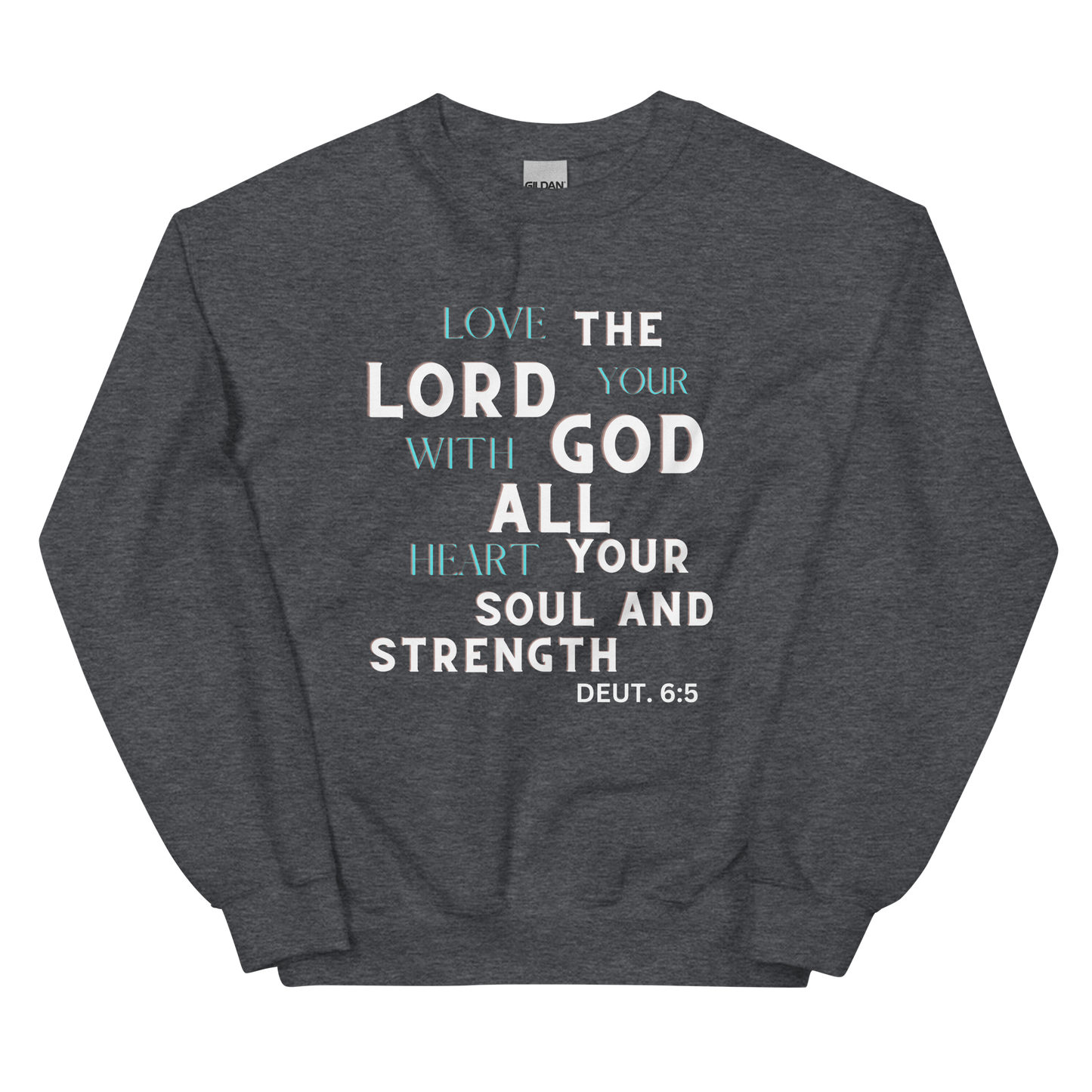 Deut 6:5 Crew Sweatshirt