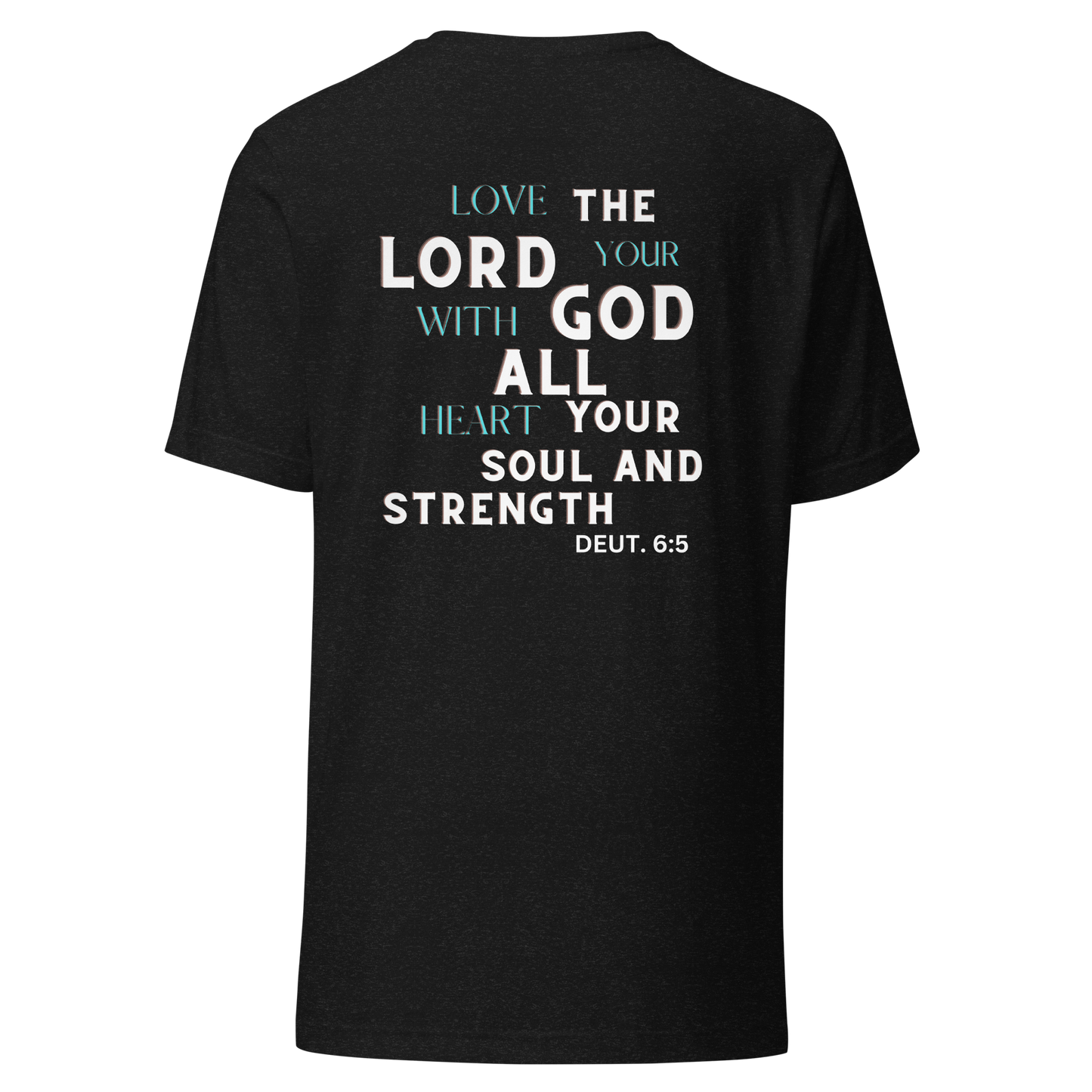 Deut. 6:5 T-Shirt