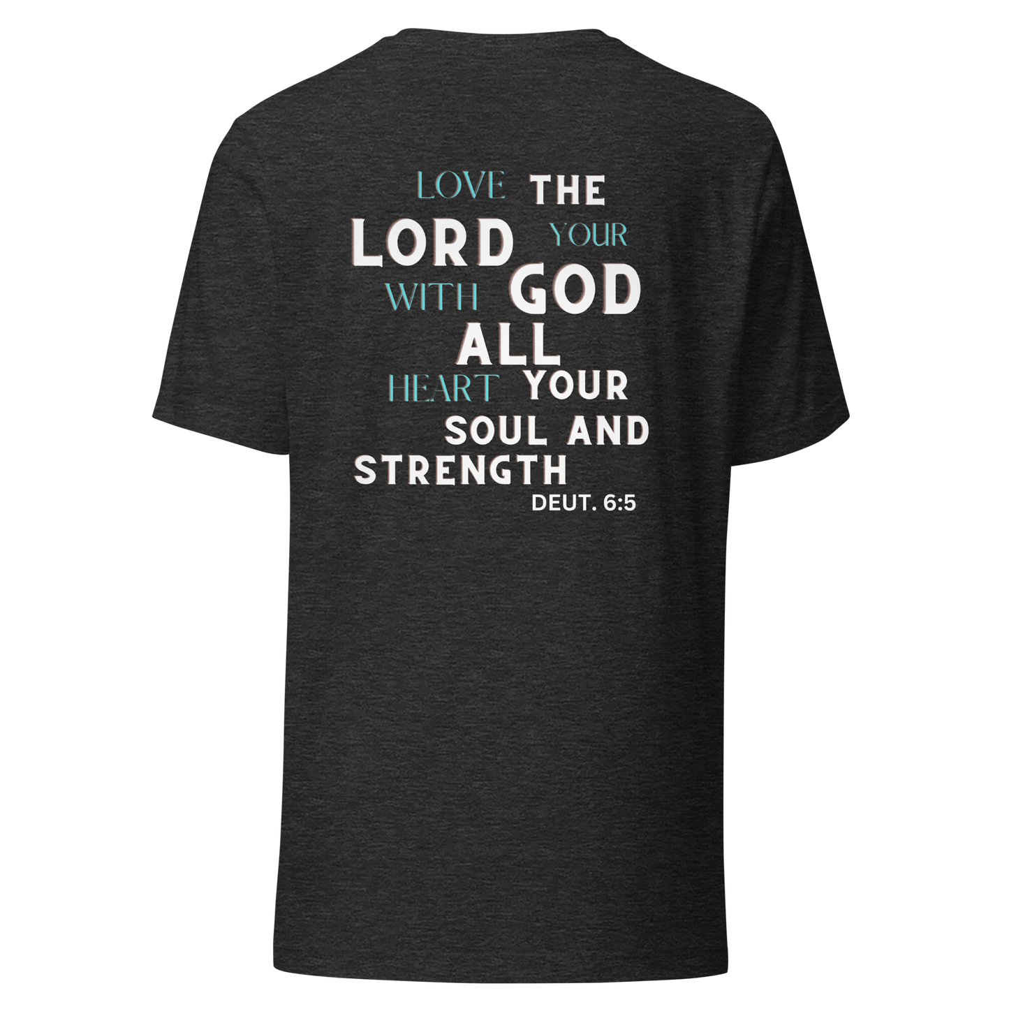 Deut. 6:5 T-Shirt