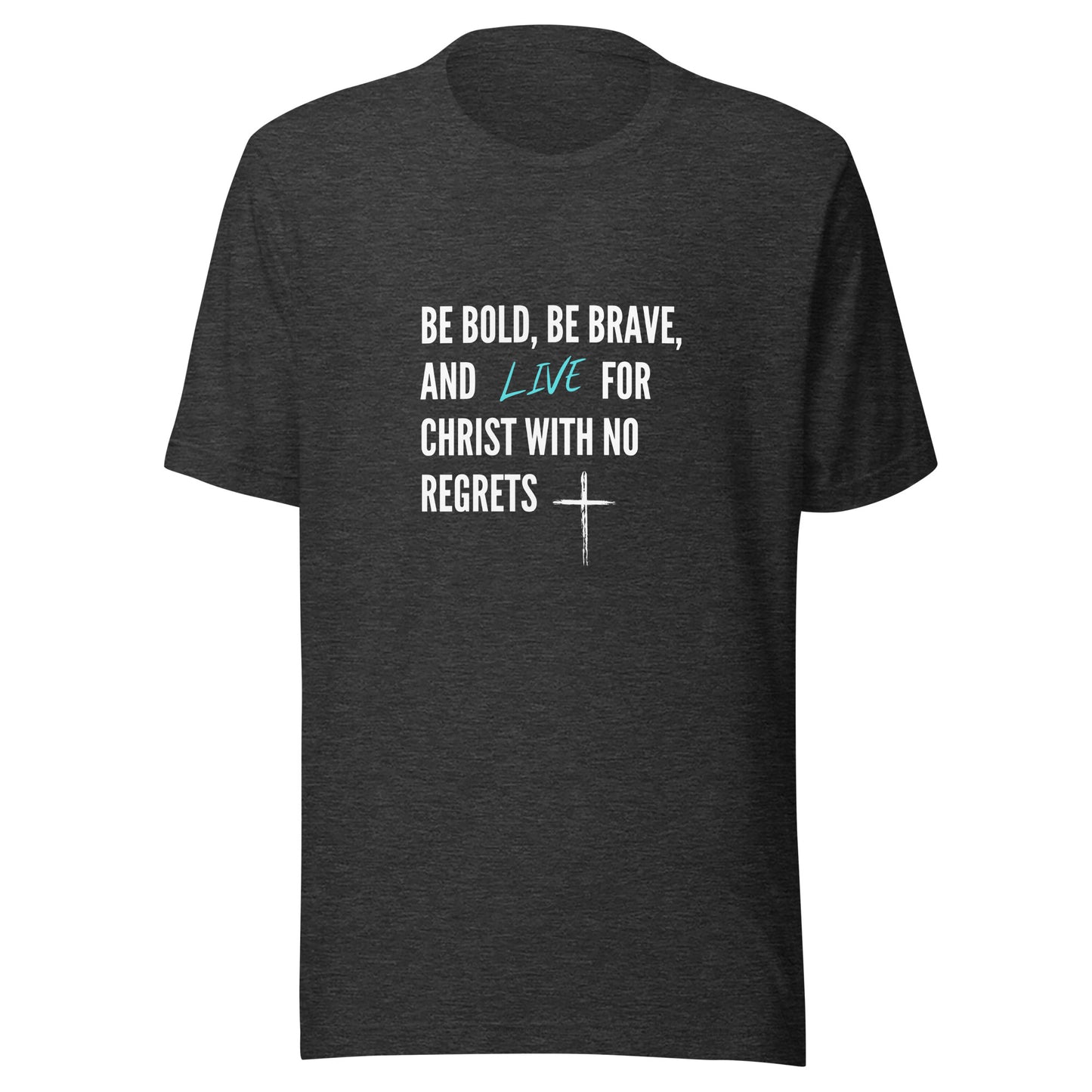 Be Bold T-Shirt