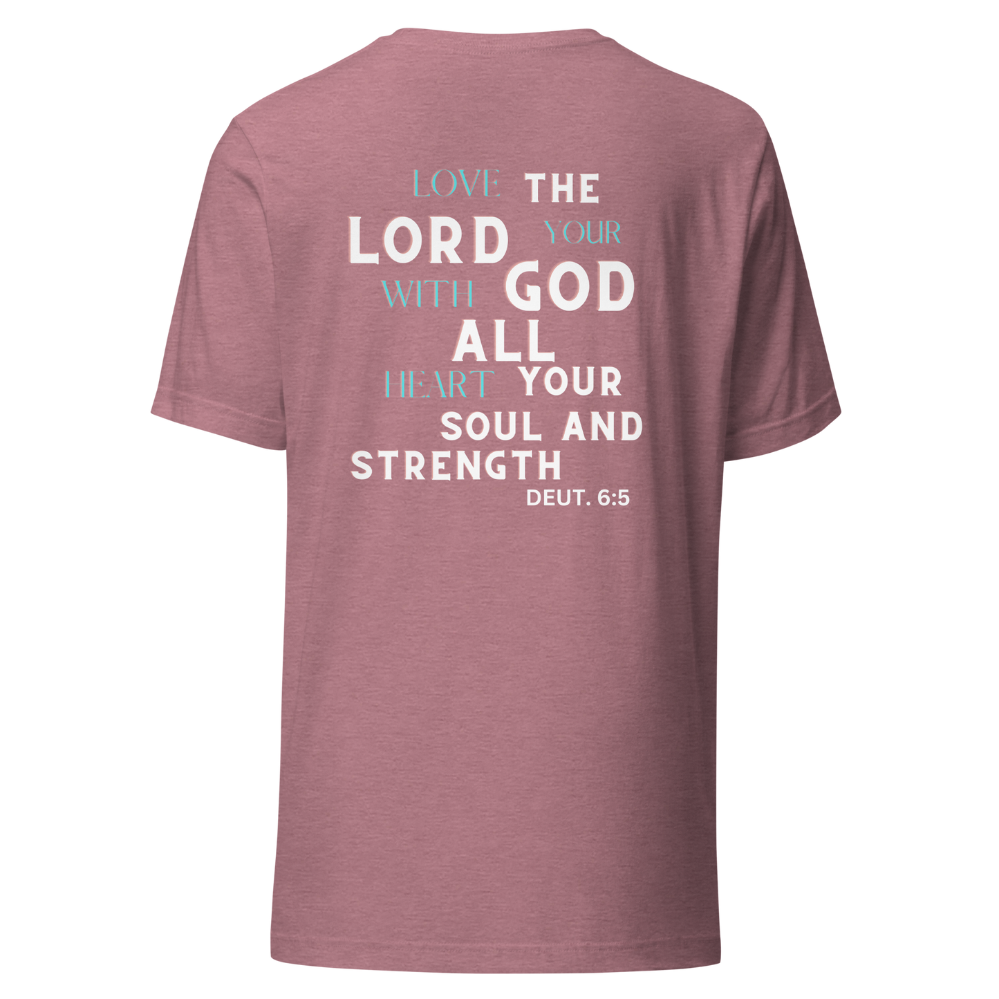 Deut. 6:5 T-Shirt