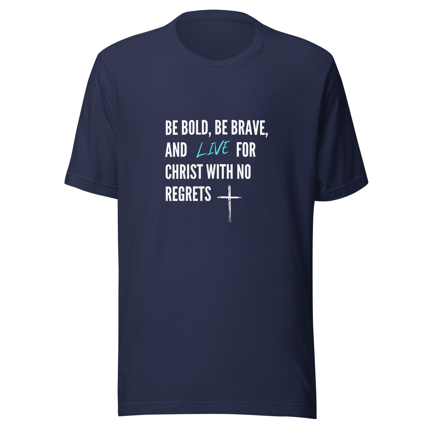Be Bold T-Shirt